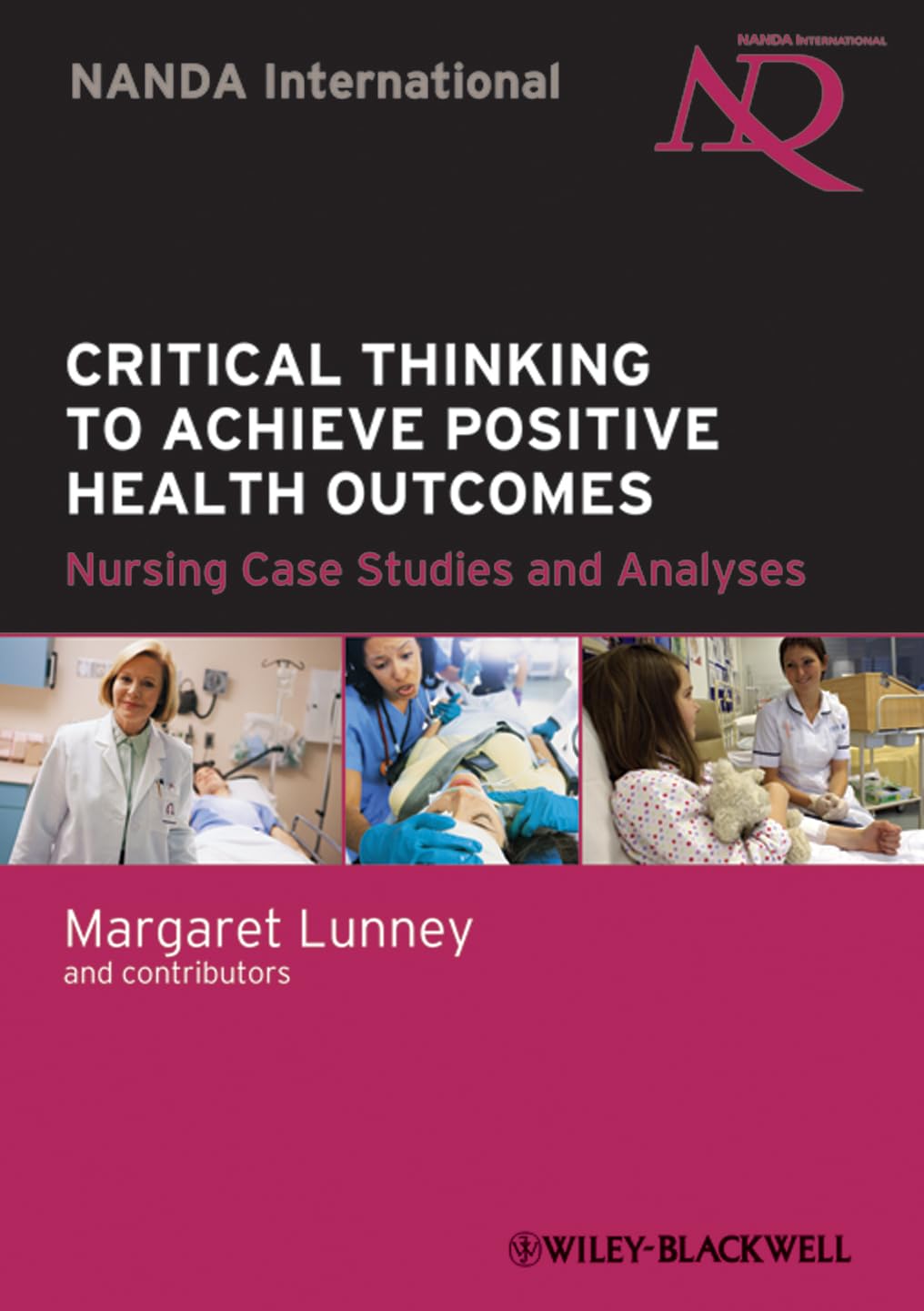 Critical Thinking to Achieve Positive Health Outcomes: Nursing Case Studies and Analyses,Used