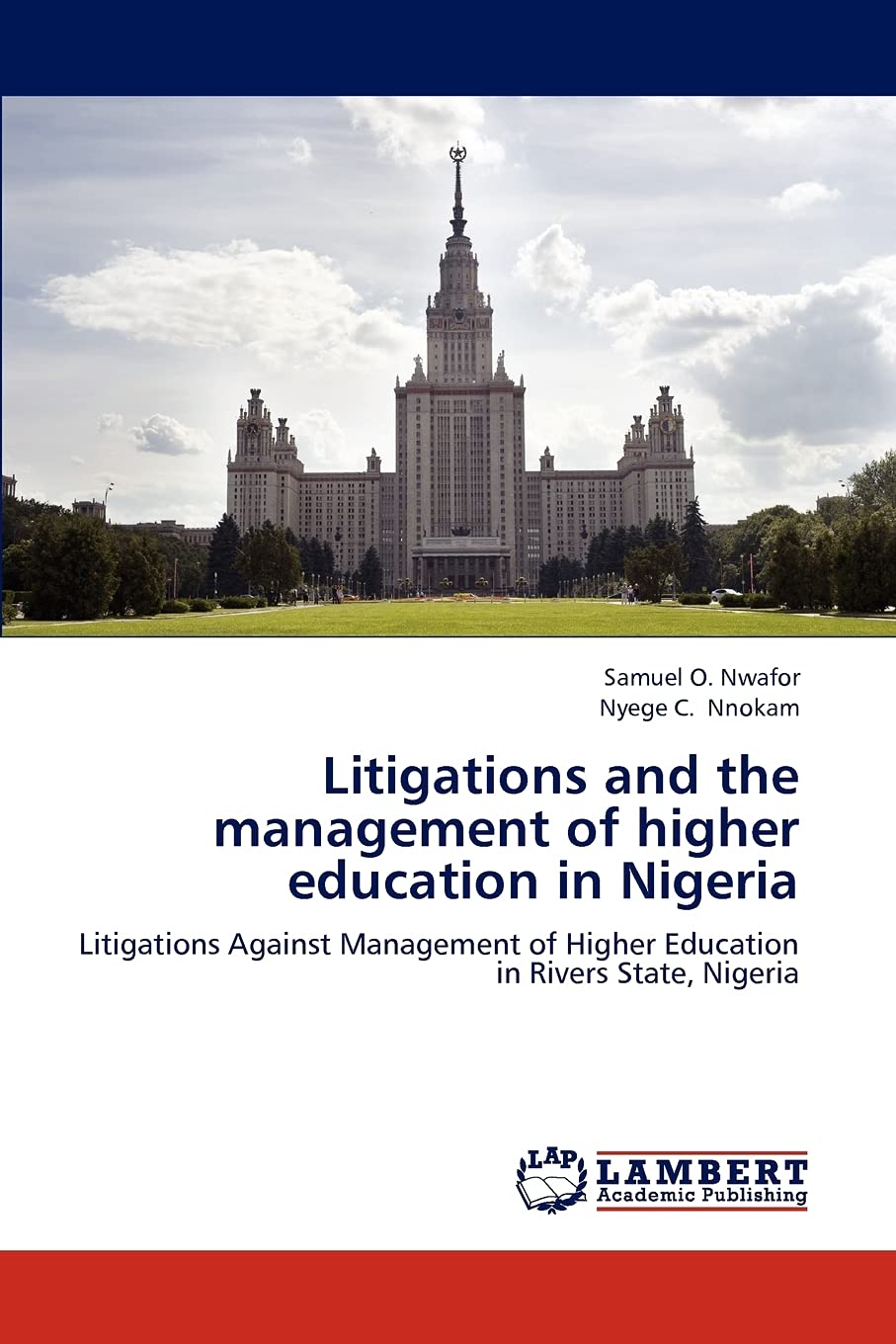 Litigations and the management of higher education in Nigeria: Litigations Against Management of Higher Education in Rivers Stat,Used