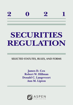 Securities Regulation: Selected Statutes, Rules, And Forms, 2021 Edition (Supplements)