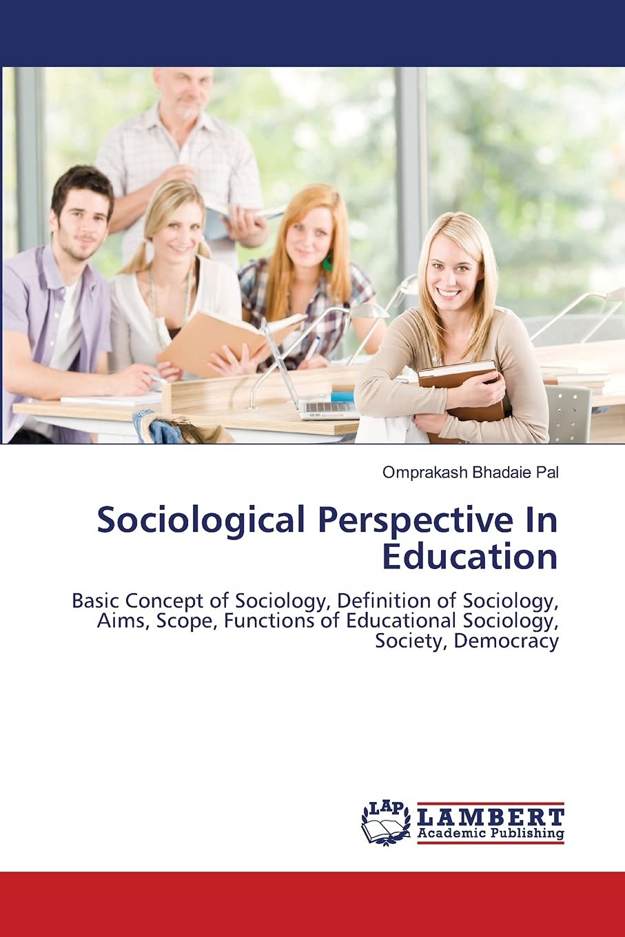 Sociological Perspective In Education: Basic Concept of Sociology, Definition of Sociology, Aims, Scope, Functions of Educationa,Used