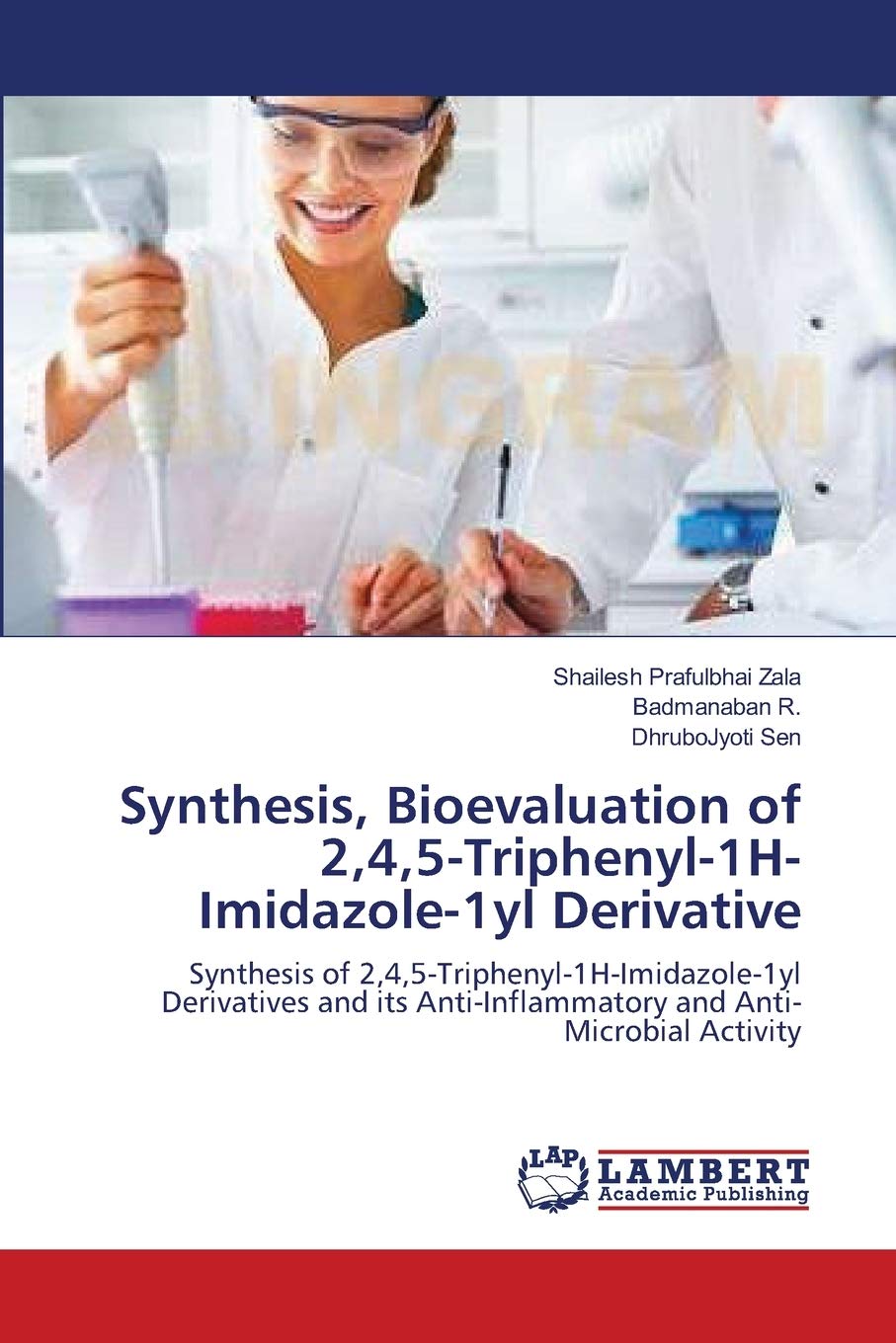 Synthesis, Bioevaluation of 2,4,5Triphenyl1HImidazole1yl Derivative: Synthesis of 2,4,5Triphenyl1HImidazole1yl Derivativ,Used