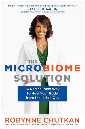 The Microbiome Solution: A Radical New Way To Heal Your Body From The Inside Out,New