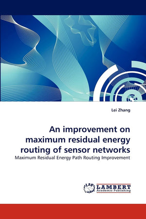 An improvement on maximum residual energy routing of sensor networks: Maximum Residual Energy Path Routing Improvement,Used