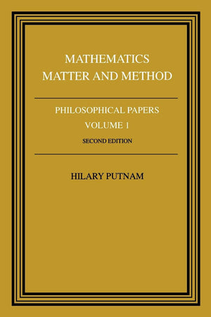 Mathematics, Matter and Method (Philosophical Papers, Vol. 1),New