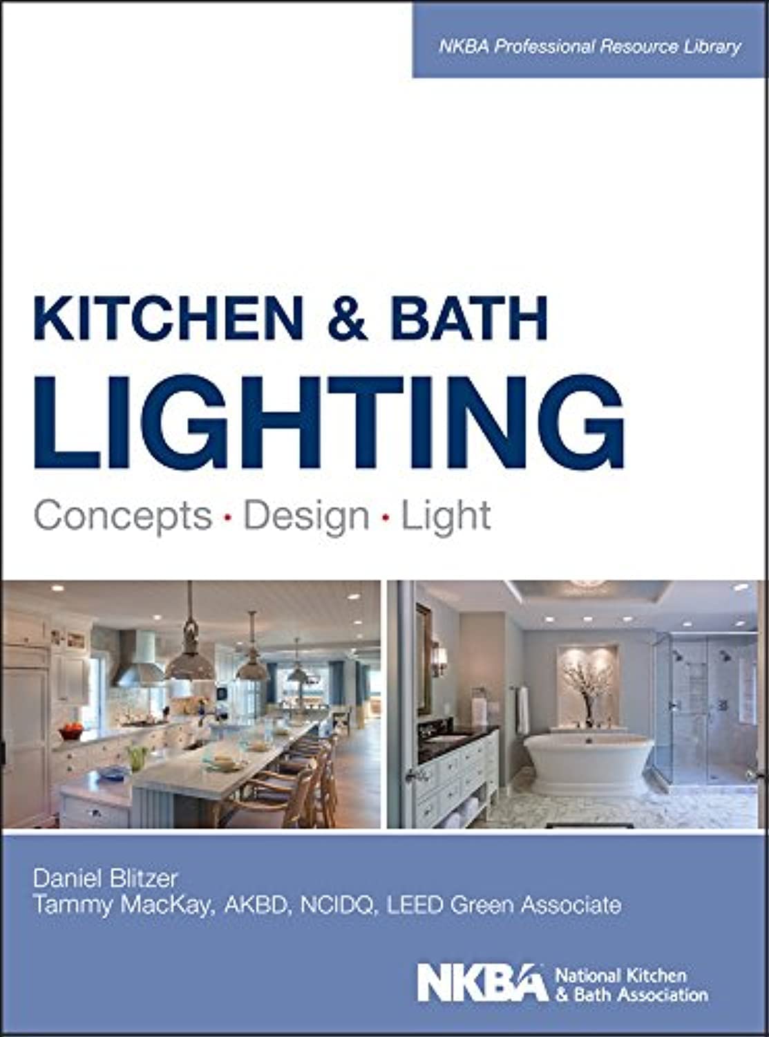 Kitchen and Bath Lighting: Concept, Design, Light (NKBA Professional Resource Library),Used