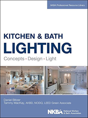 Kitchen and Bath Lighting: Concept, Design, Light (NKBA Professional Resource Library),Used