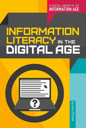 Information Literacy in the Digital Age (Essential Library of the Information Age),New