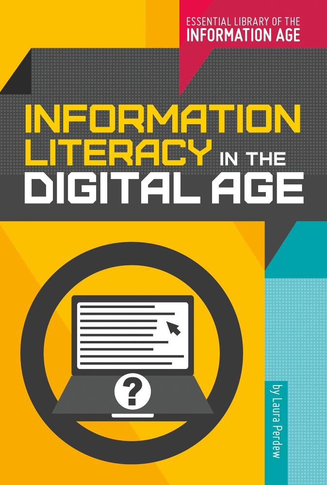 Information Literacy in the Digital Age (Essential Library of the Information Age),New