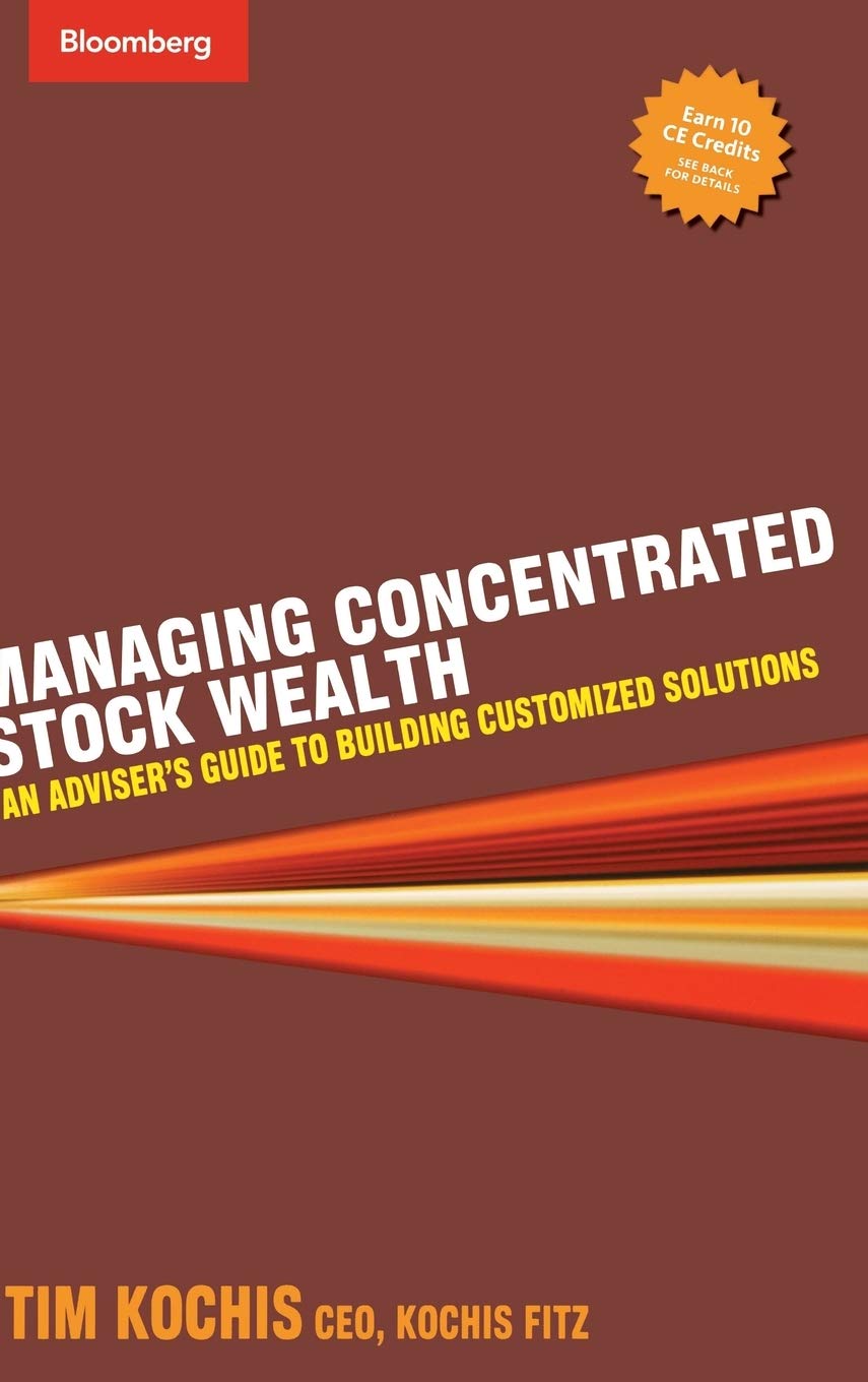 Managing Concentrated Stock Wealth: An Adviser's Guide to Building Customized Solutions,Used