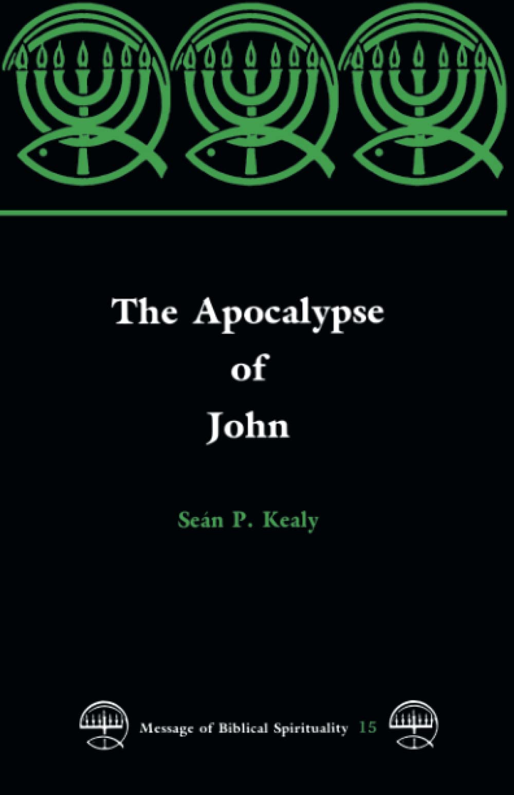 The Apocalypse Of John (Message Of Biblical Spirituality),New
