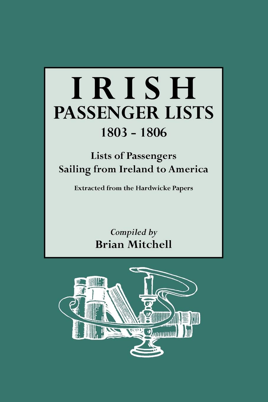 Irish Passenger Lists, 18031806 Lists Of Passengers Sailing From Ireland To,Used