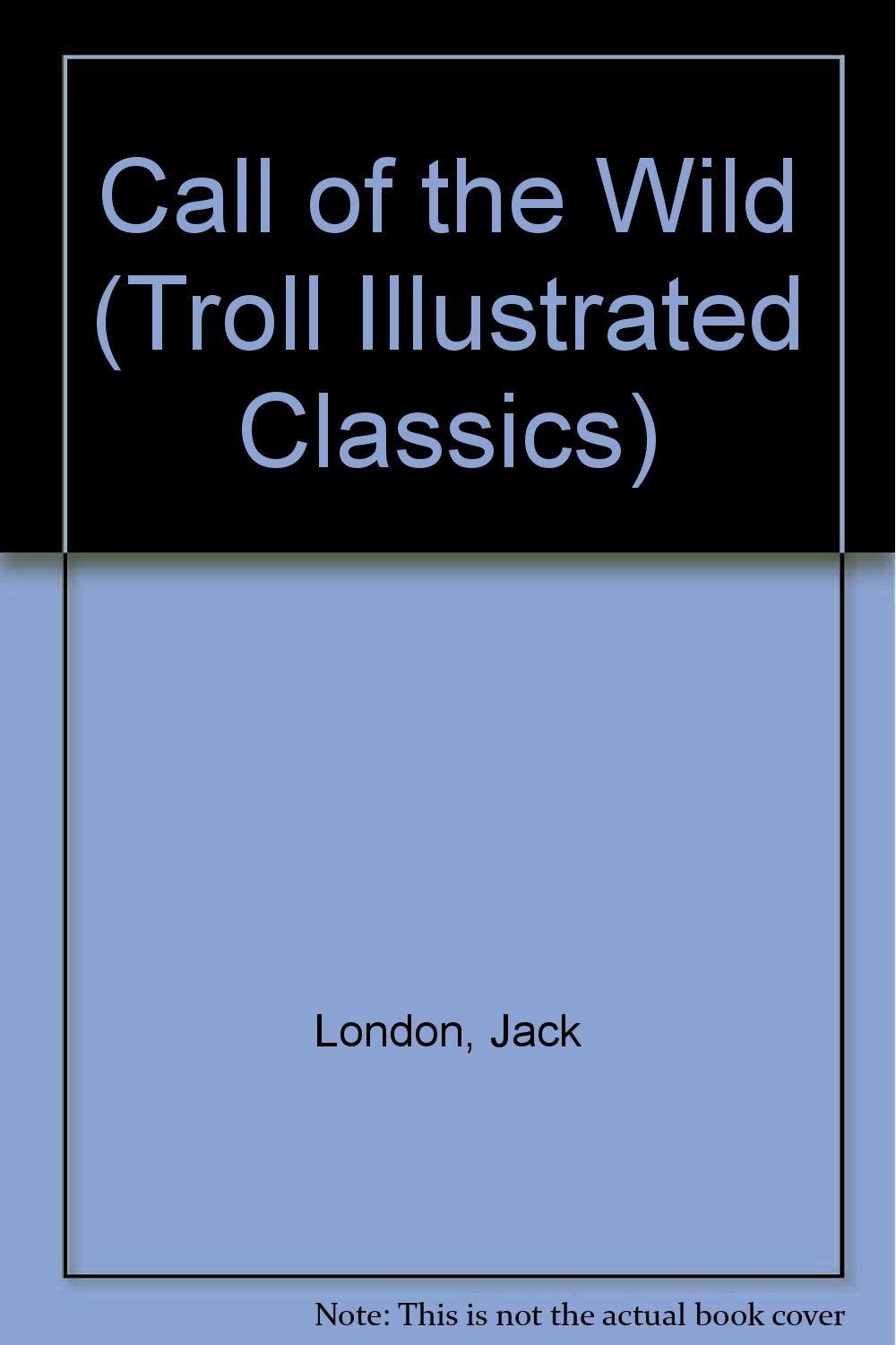 Call of the Wild (Troll Illustrated Classics),Used