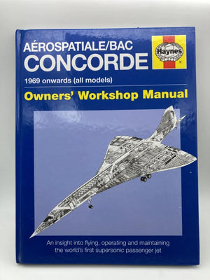 Aerospatialebac Concorde: 1969 To 2003 (Owners' Workshop Manual)