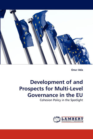 Development of and Prospects for MultiLevel Governance in the EU: Cohesion Policy in the Spotlight,Used