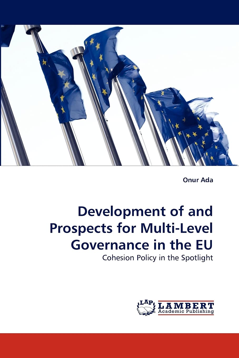 Development of and Prospects for MultiLevel Governance in the EU: Cohesion Policy in the Spotlight,Used