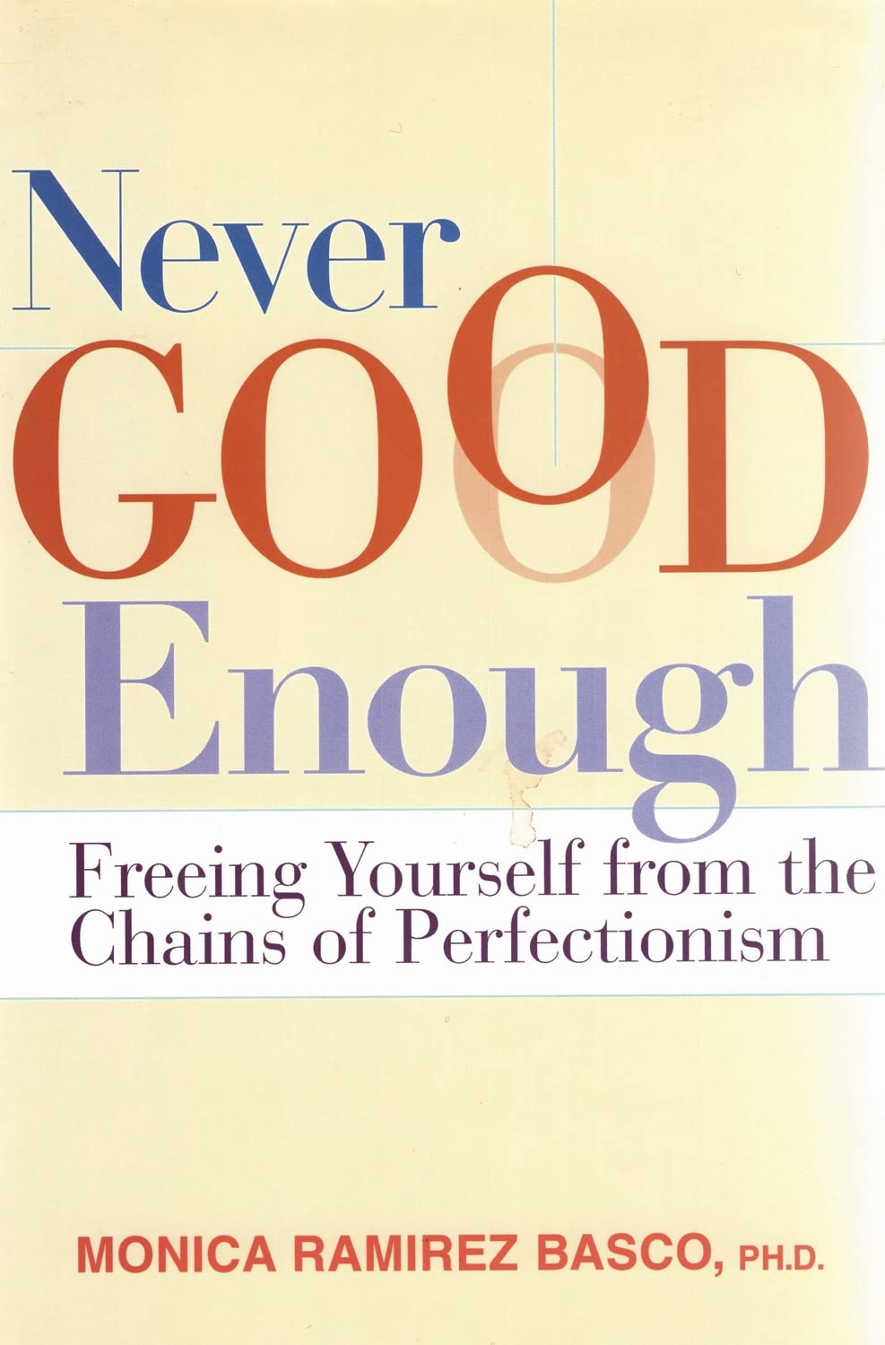 Never Good Enough: Freeing Yourself from the Chains of Perfectionism,New