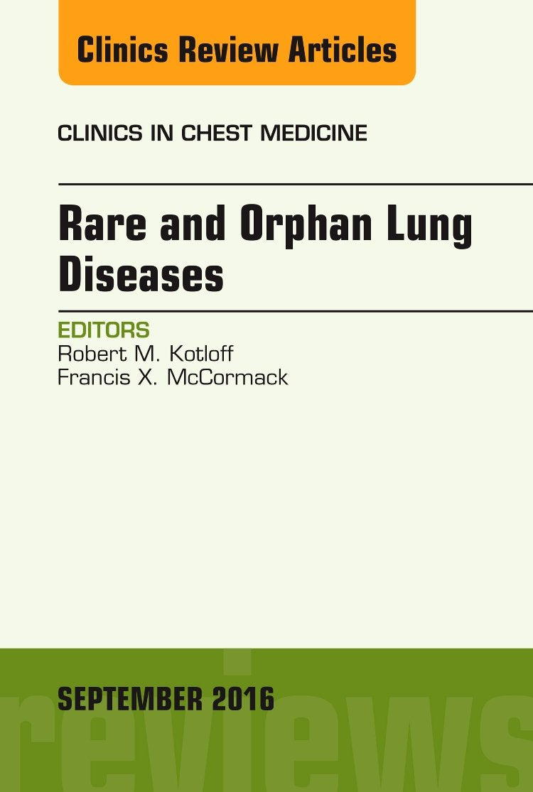 Rare and Orphan Lung Diseases, An Issue of Clinics in Chest Medicine (Volume 373) (The Clinics: Internal Medicine, Volume 373),Used