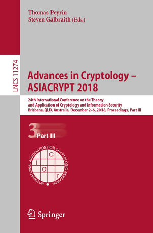 Advances in Cryptology  ASIACRYPT 2018: 24th International Conference on the Theory and Application of Cryptology and Informati,Used