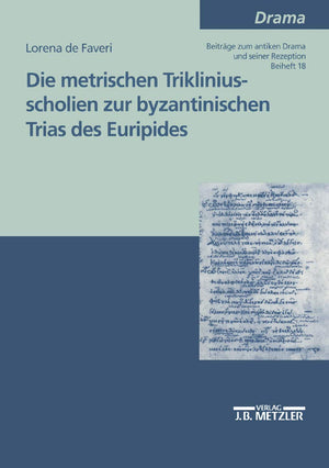 Die Metrischen Trikliniusscholien Zur Byzantinischen Trias Des Euripides (M & P Schriftenreihe Fur Wissenschaft Und Forschung) (,Used