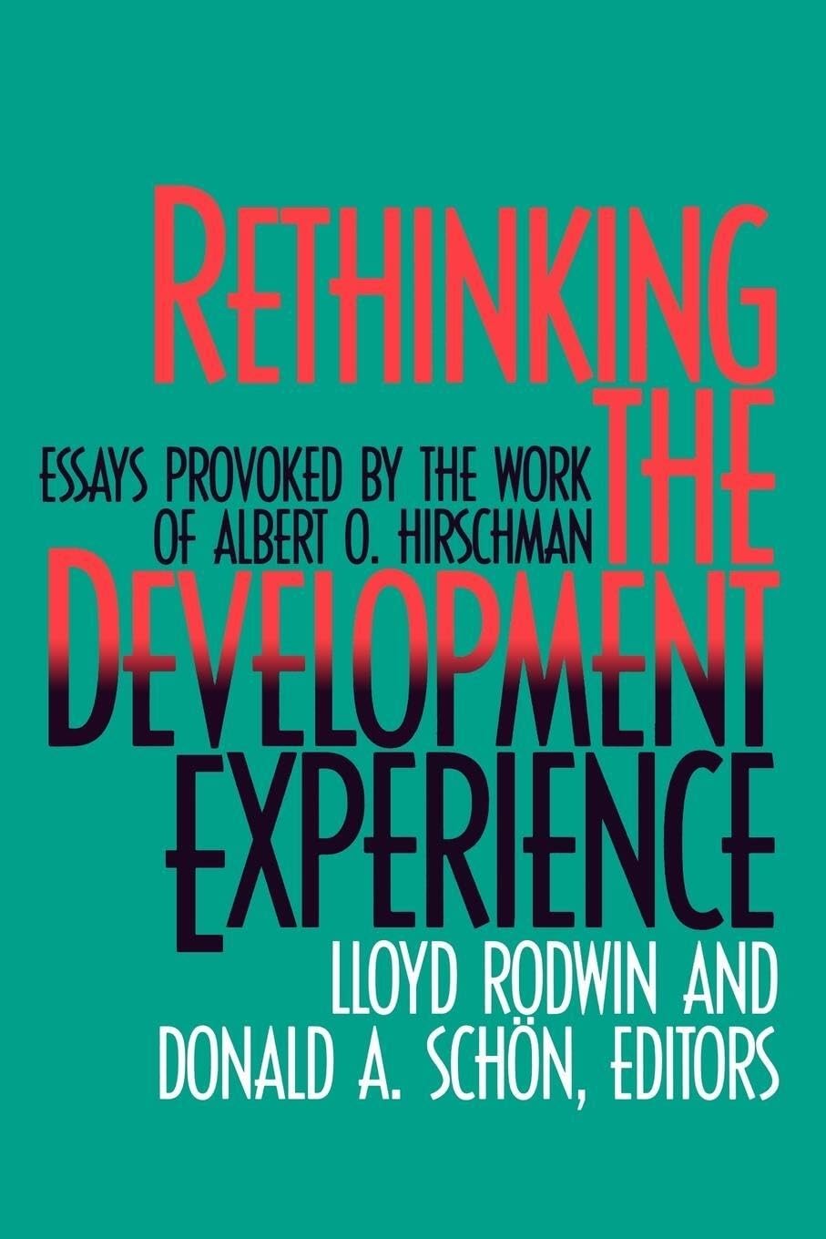 Rethinking The Development Experience: Essays Provoked By The Work Of Albert O. Hirschman,Used