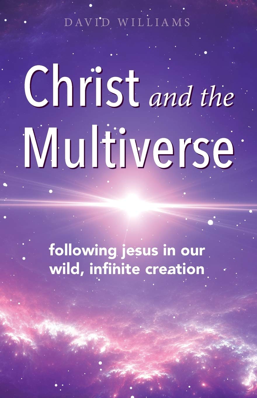 Christ and the Multiverse: Following Jesus in Our Wild, Infinite Creation,Used