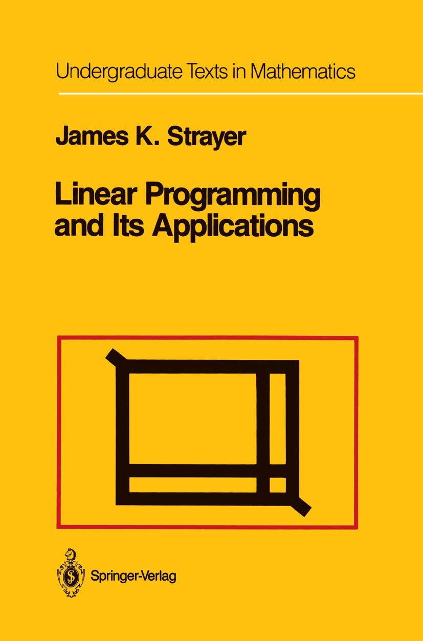 Linear Programming and Its Applications (Undergraduate Texts in Mathematics),New