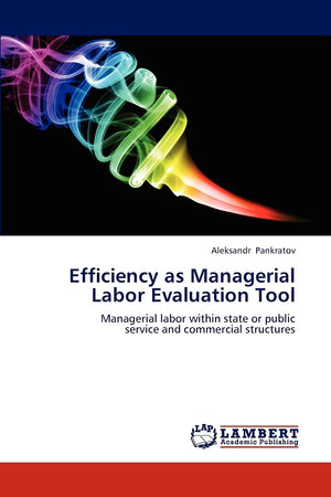 Efficiency as Managerial Labor Evaluation Tool: Managerial labor within state or public service and commercial structures,Used