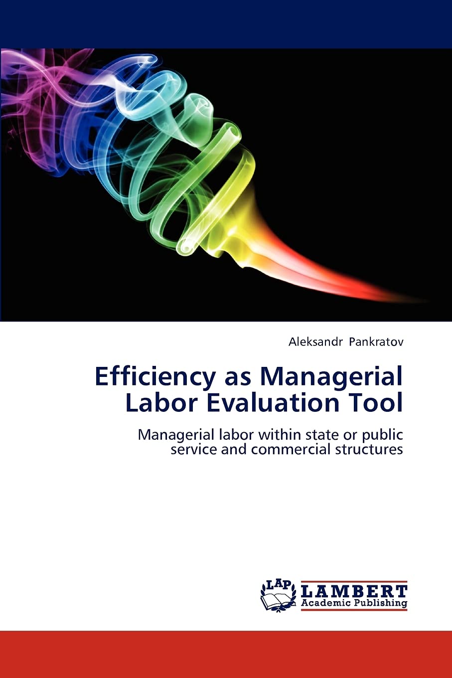 Efficiency as Managerial Labor Evaluation Tool: Managerial labor within state or public service and commercial structures,Used
