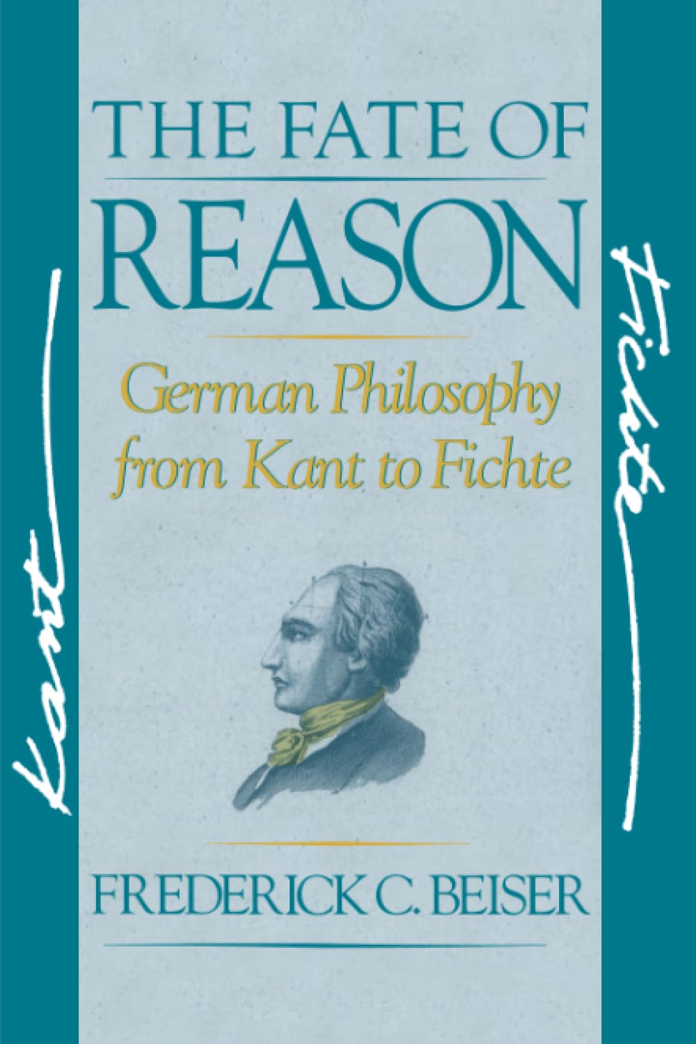 The Fate of Reason: German Philosophy from Kant to Fichte,Used
