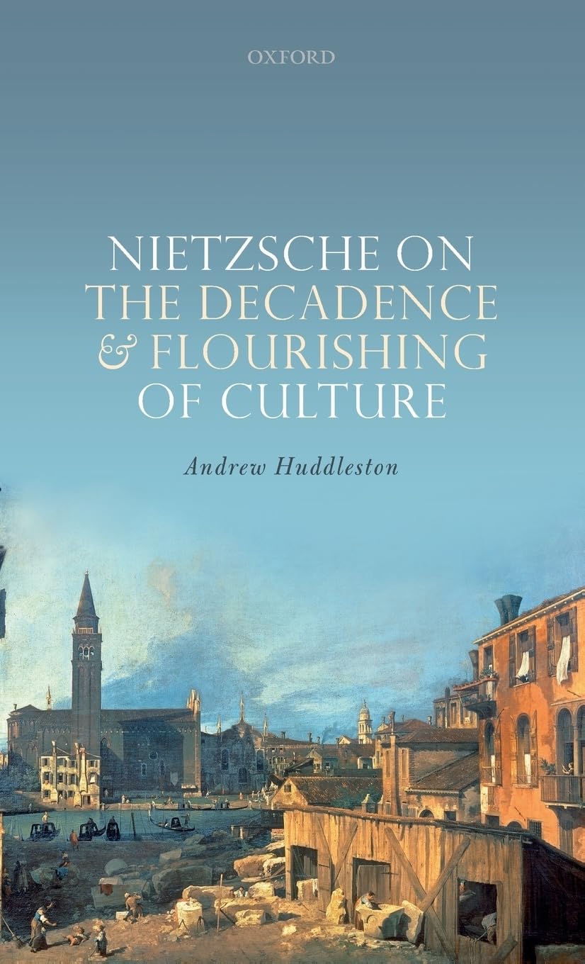 Nietzsche on the Decadence and Flourishing of Culture,Used