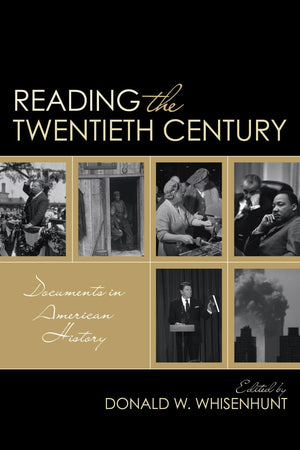 Reading The Twentieth Century: Documents In American History