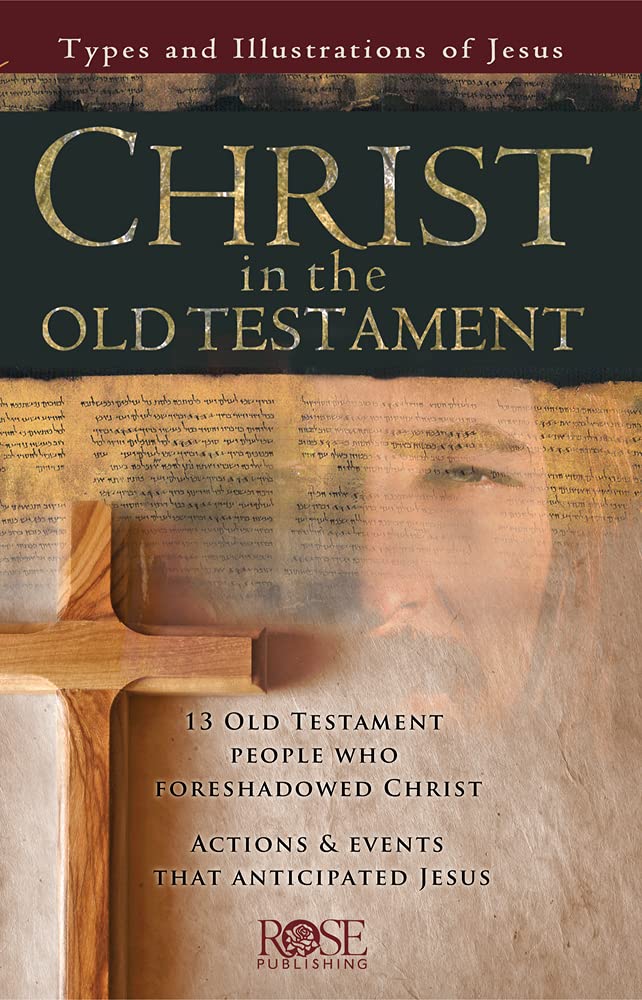 Christ In The Old Testament: Types And Illustrations Of Jesus