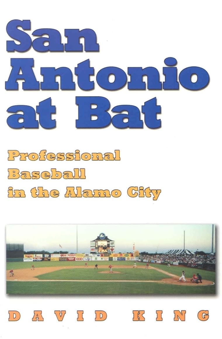 San Antonio at Bat: Professional Baseball in the Alamo City,Used