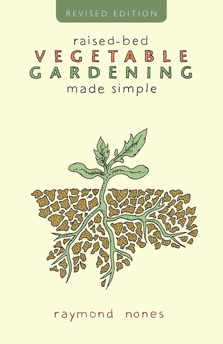 Raisedbed Vegetable Gardening Made Simple,New