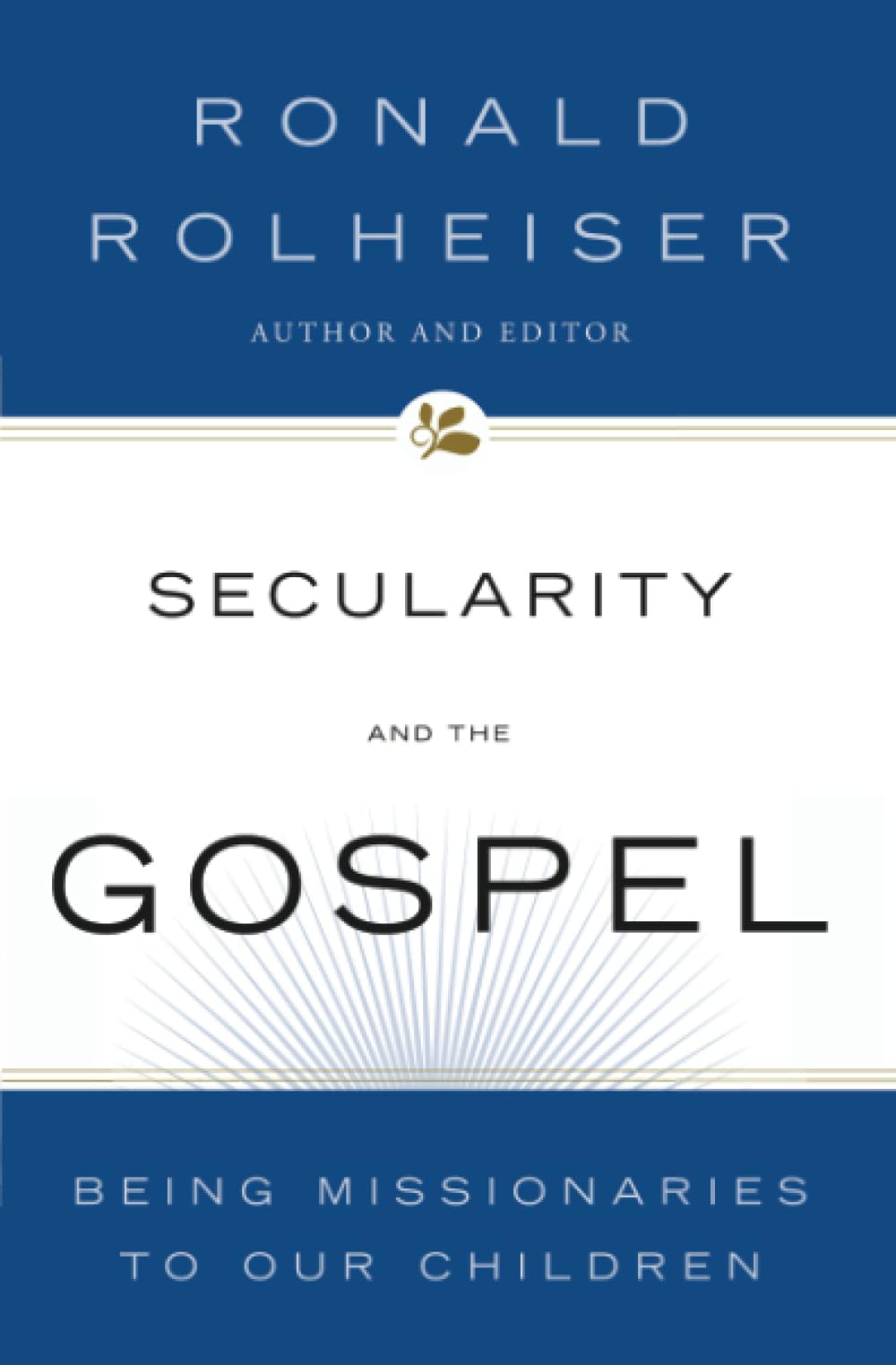 Secularity and the Gospel: Being Missionaries to Our Children,Used