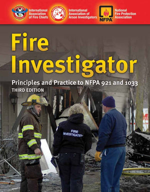 Fire Investigator: Principles and Practice to NFPA 921 and 1033,Used