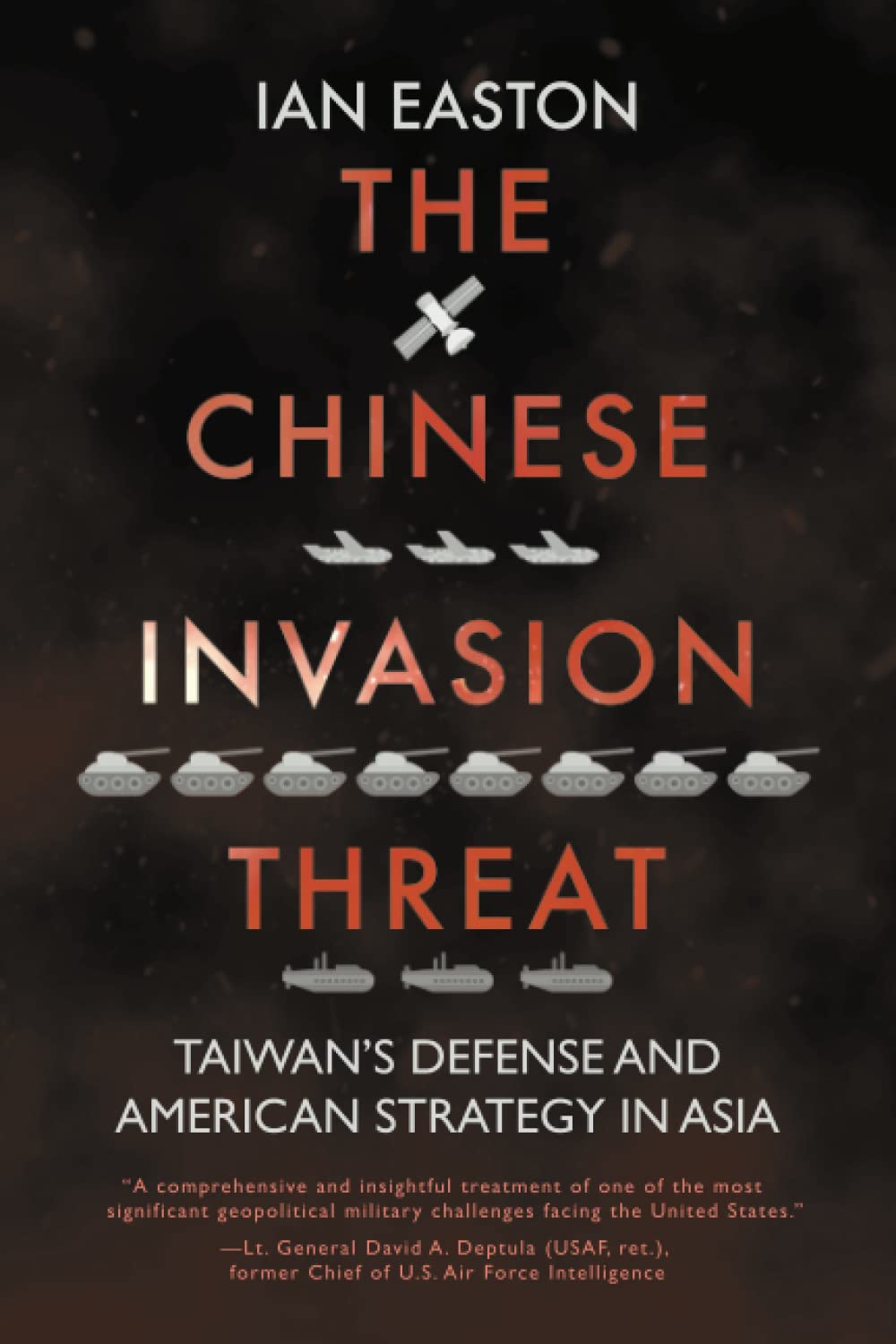 The Chinese Invasion Threat: Taiwans Defense and American Strategy in Asia,Used