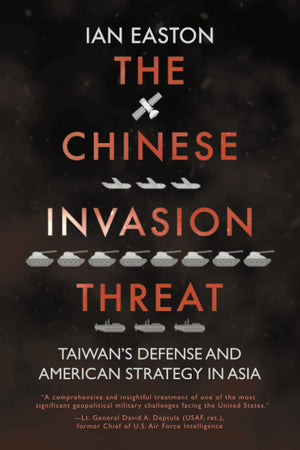 The Chinese Invasion Threat: Taiwans Defense and American Strategy in Asia,Used