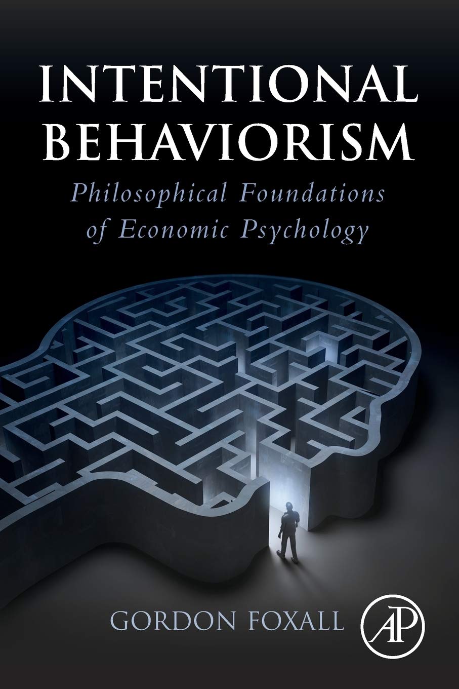 Intentional Behaviorism: Philosophical Foundations of Economic Psychology,Used