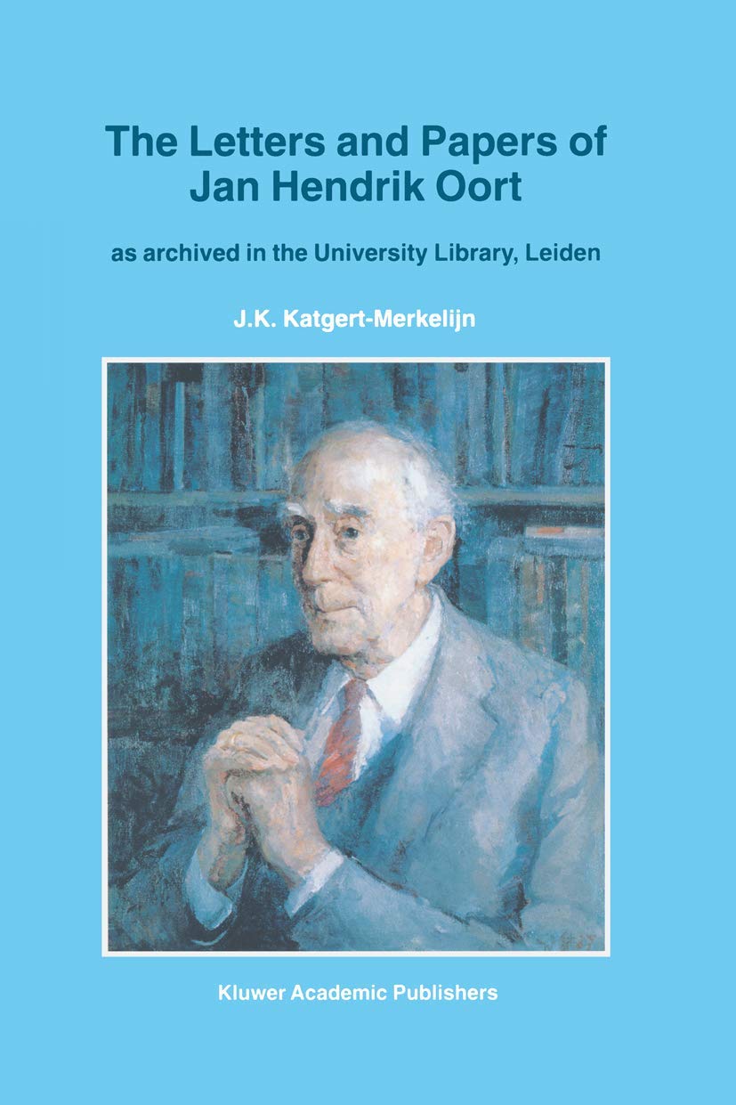 The Letters And Papers Of Jan Hendrik Oort: As Archived In The University Library, Leiden (Astrophysics And Space Science Librar,Used