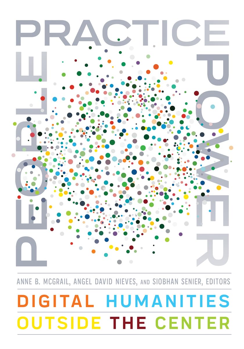 People, Practice, Power: Digital Humanities outside the Center (Debates in the Digital Humanities),Used