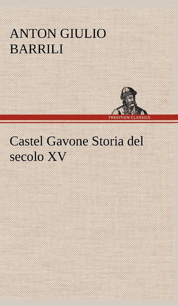 Castel Gavone Storia del secolo XV (German Edition),Used