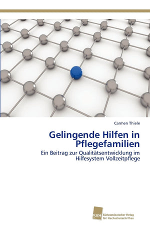 Gelingende Hilfen in Pflegefamilien: Ein Beitrag zur Qualittsentwicklung im Hilfesystem Vollzeitpflege (German Edition),Used