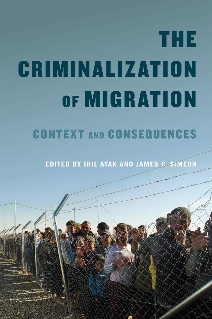 The Criminalization of Migration: Context and Consequences (McGillQueen's Refugee and Forced Migration Studies Series) (Volume ,Used