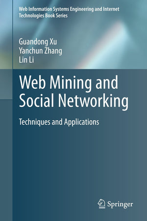 Web Mining and Social Networking: Techniques and Applications (Web Information Systems Engineering and Internet Technologies Boo,Used