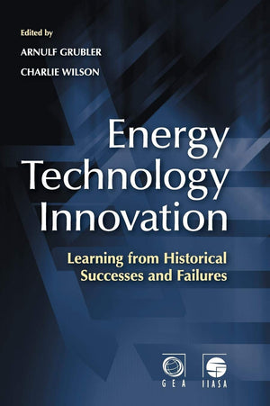 Energy Technology Innovation: Learning from Historical Successes and Failures,Used