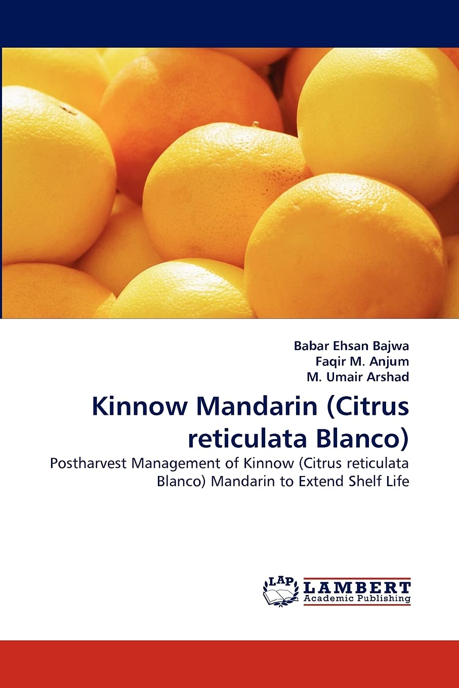 Kinnow Mandarin (Citrus reticulata Blanco): Postharvest Management of Kinnow (Citrus reticulata Blanco) Mandarin to Extend Shelf,Used