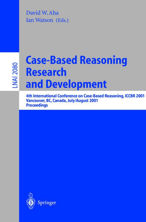 CaseBased Reasoning Research and Development: 4th International Conference on CaseBased Reasoning, ICCBR 2001 Vancouver, BC, C,Used