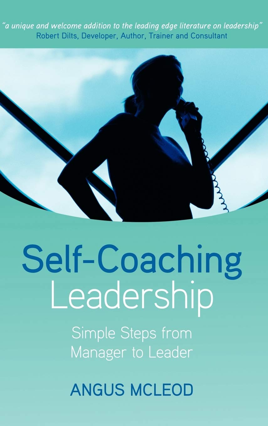 Selfcoaching Leadership: Simple Steps From Manager To Leader,New