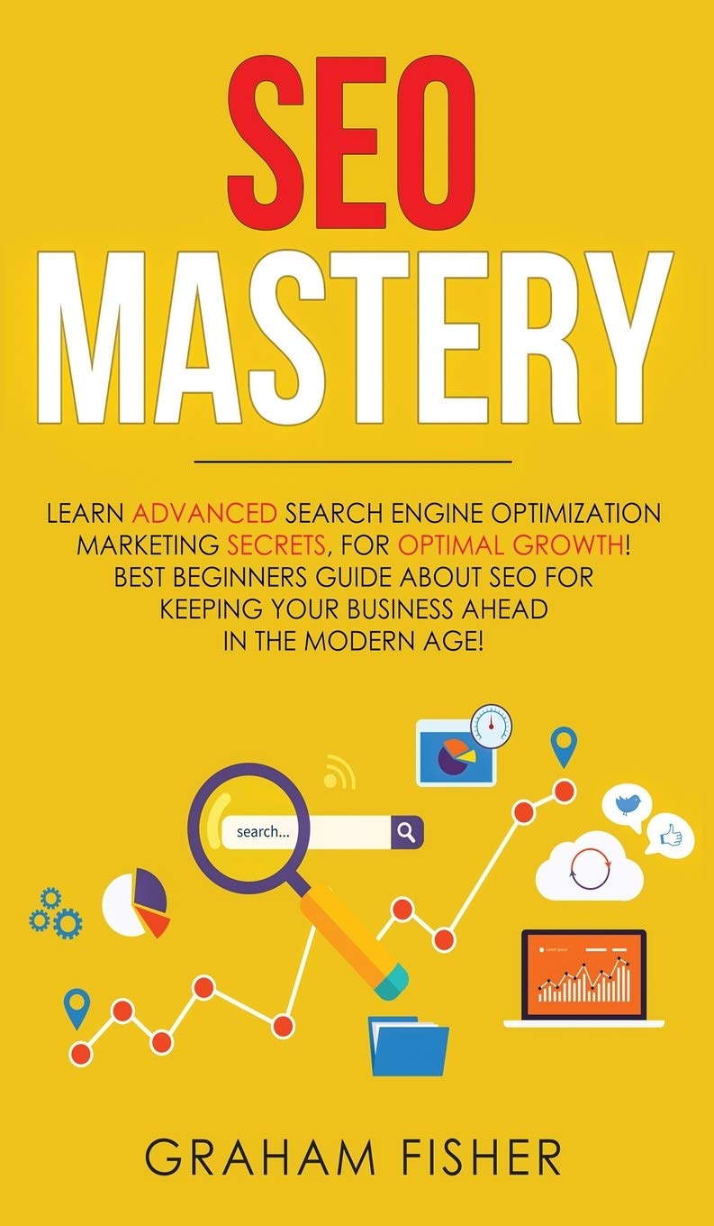 SEO Mastery: Learn Advanced Search Engine Optimization Marketing Secrets, For Optimal Growth! Best Beginners Guide About SEO For,New